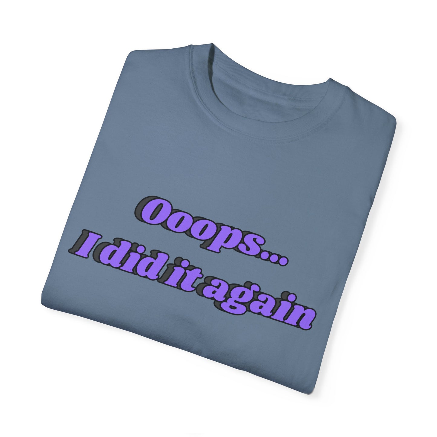 I did it again T-shirt Blue Jean (Unisex)